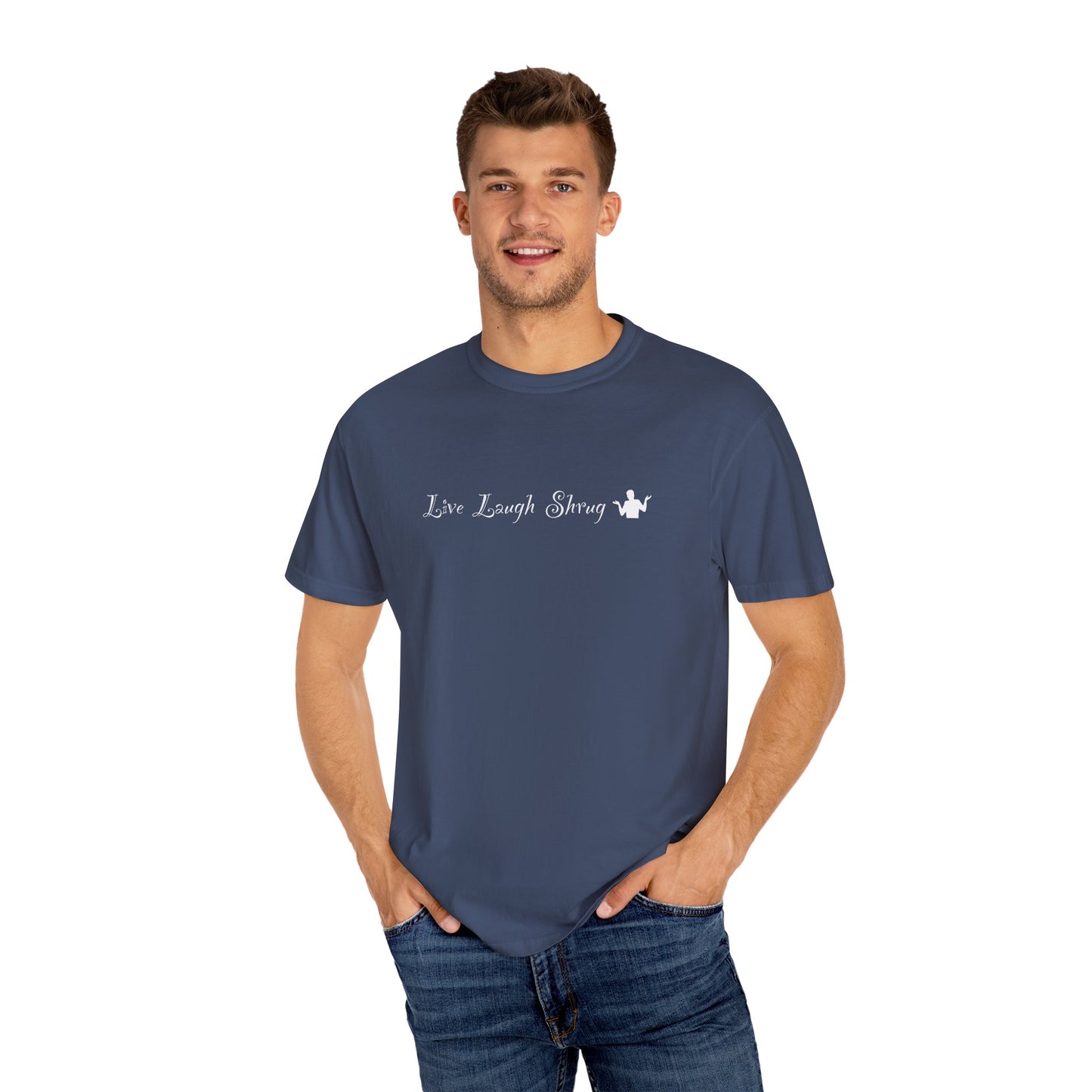 X) Live Laugh Shrug - Unisex Garment-Dyed T-shirt