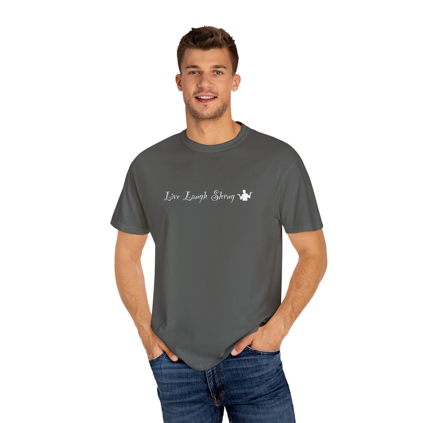 X) Live Laugh Shrug - Unisex Garment-Dyed T-shirt