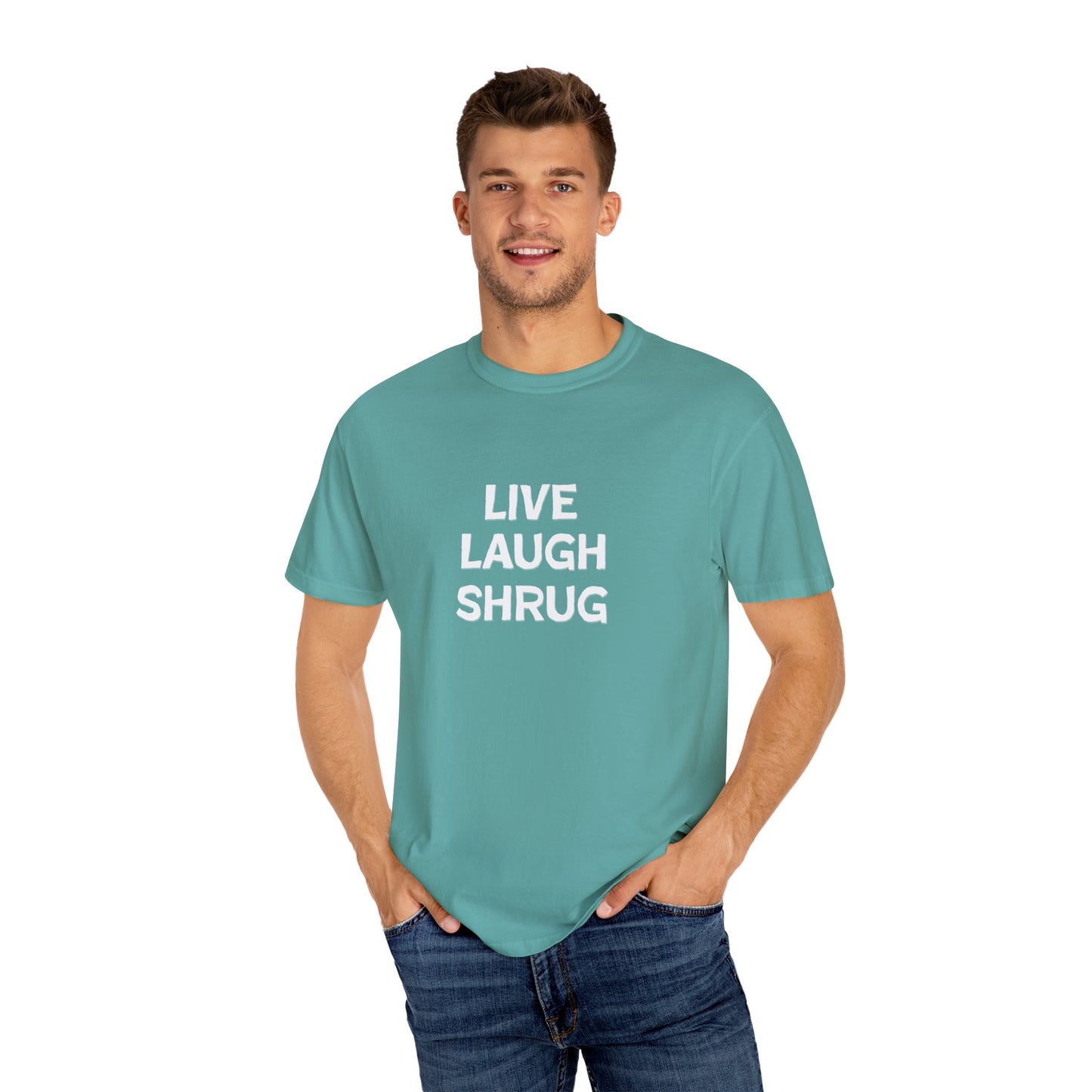 W) Live Laugh Shrug - Unisex Garment-Dyed T-Shirt