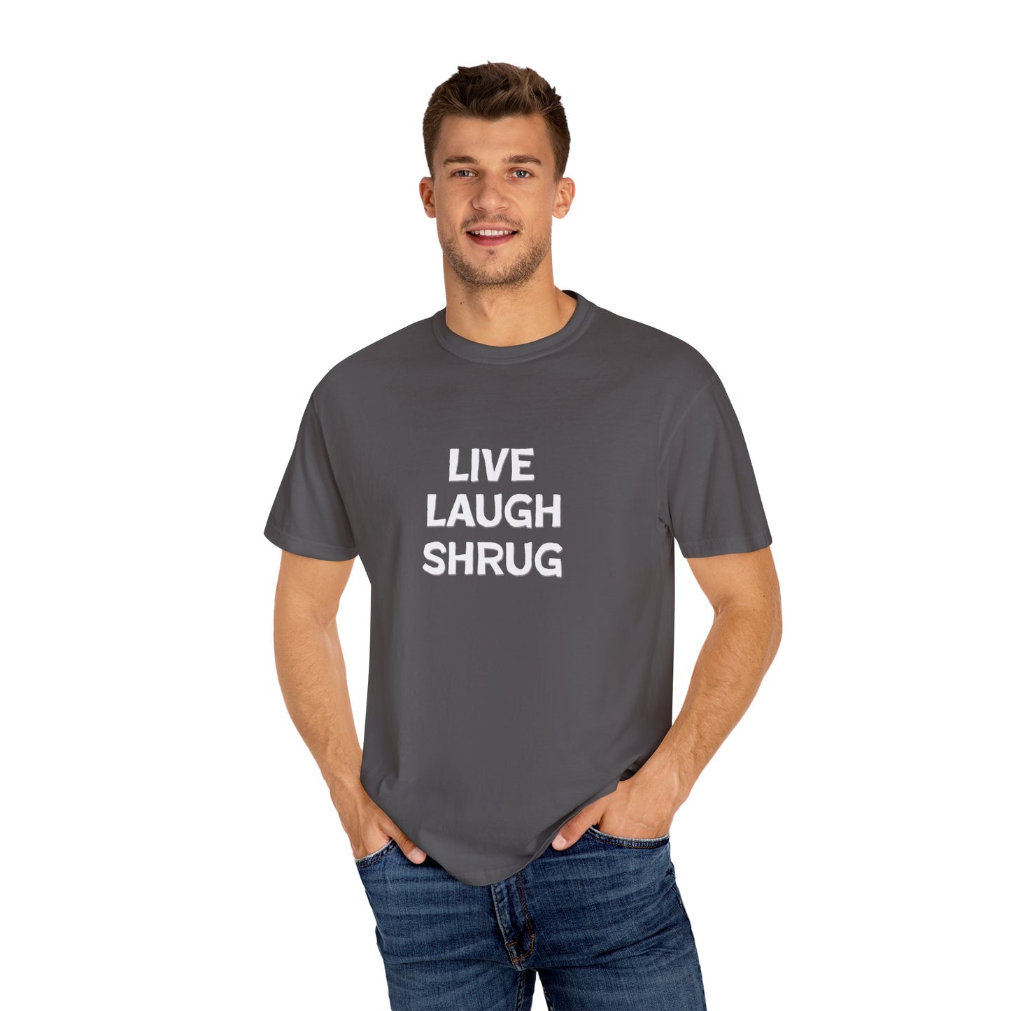 W) Live Laugh Shrug - Unisex Garment-Dyed T-Shirt