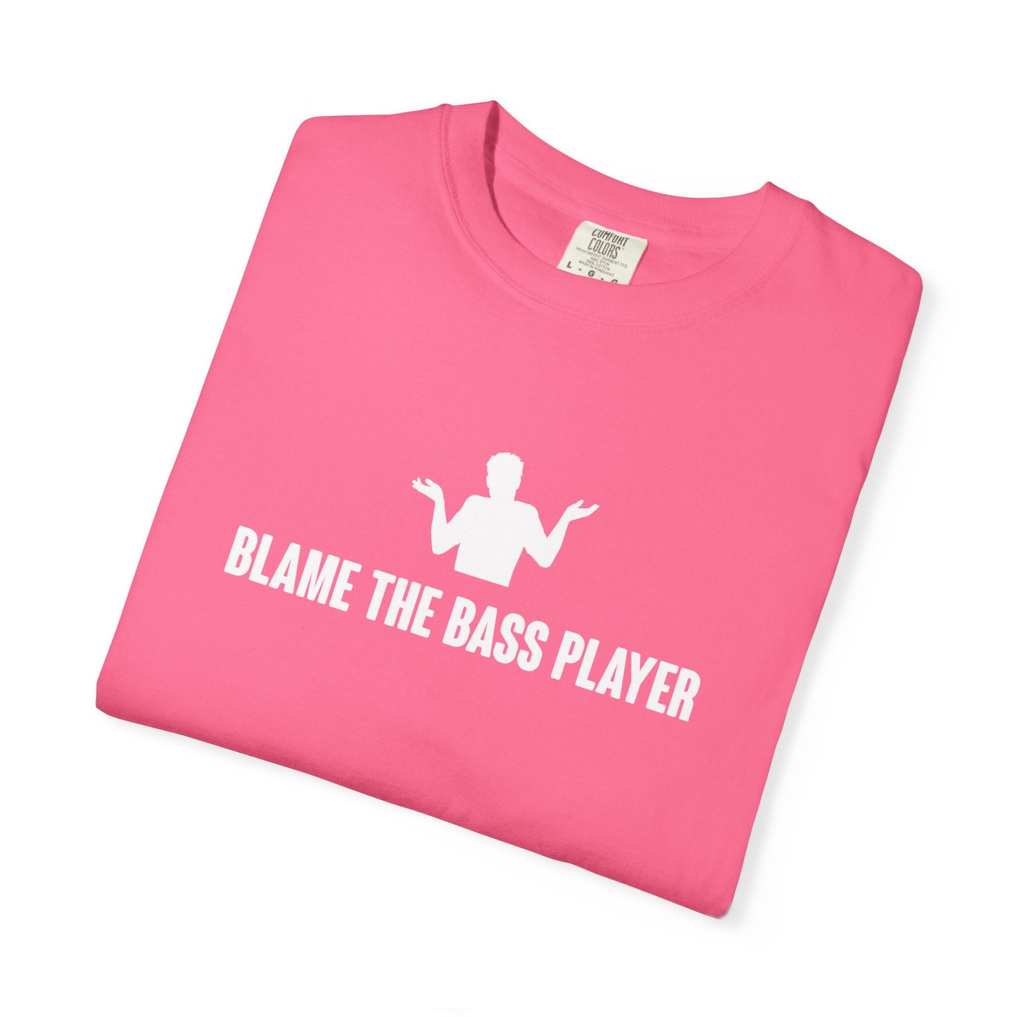 A4) Blame the Bass Player - Unisex Garment-Dyed T-Shirt