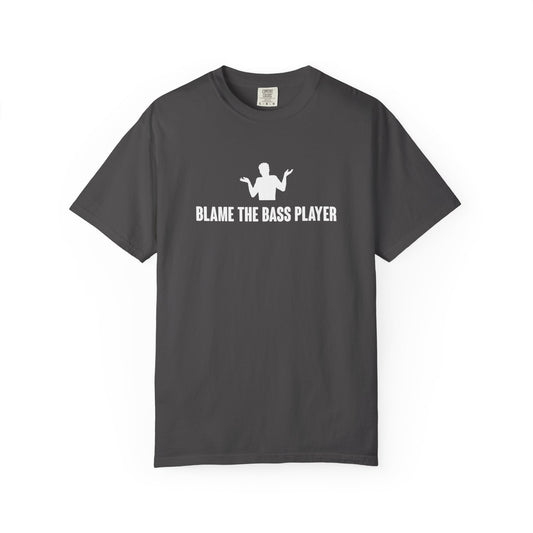 A4) Blame the Bass Player - Unisex Garment-Dyed T-Shirt