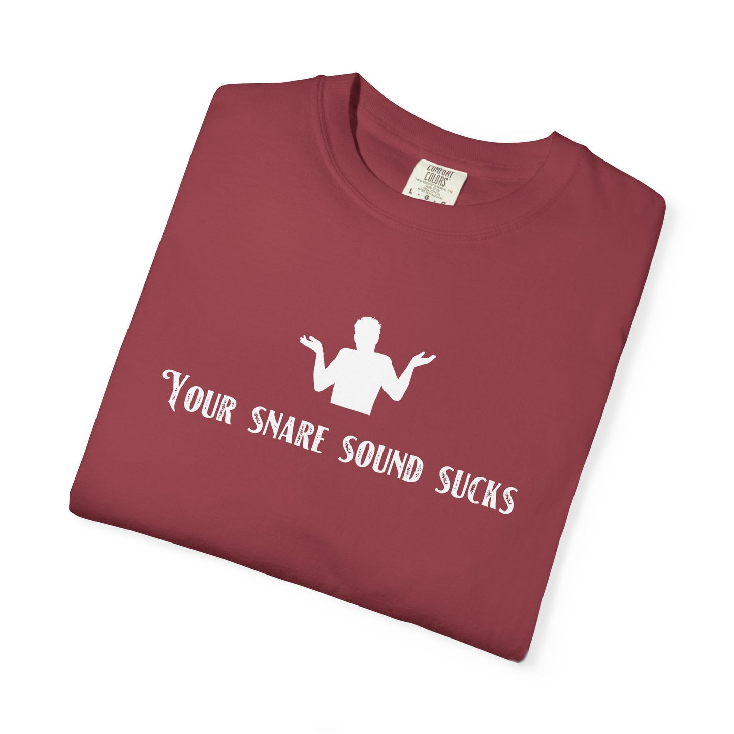 A5) Your Snare Sound Sucks T-Shirt