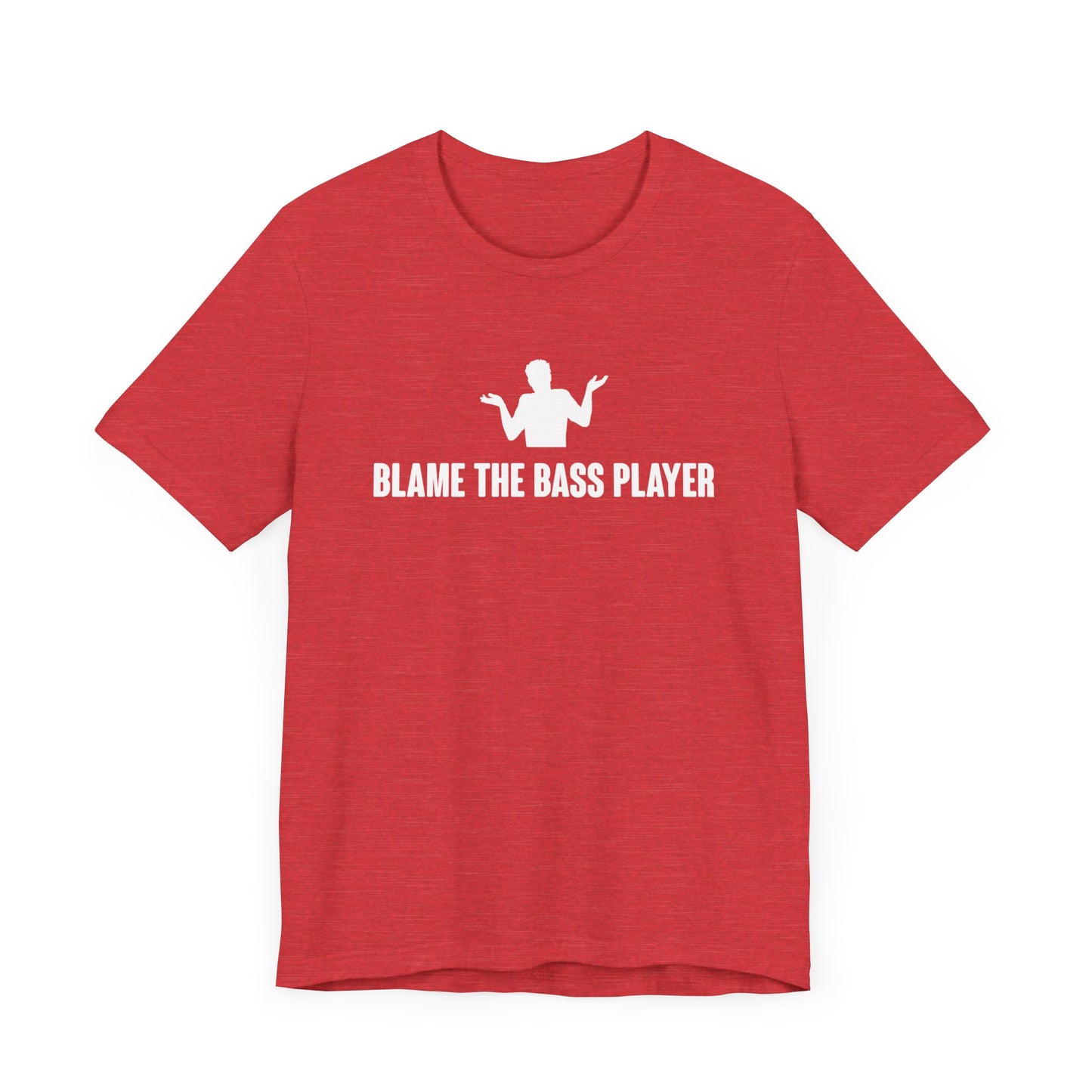 BLAME THE BASS PLAYER Tee