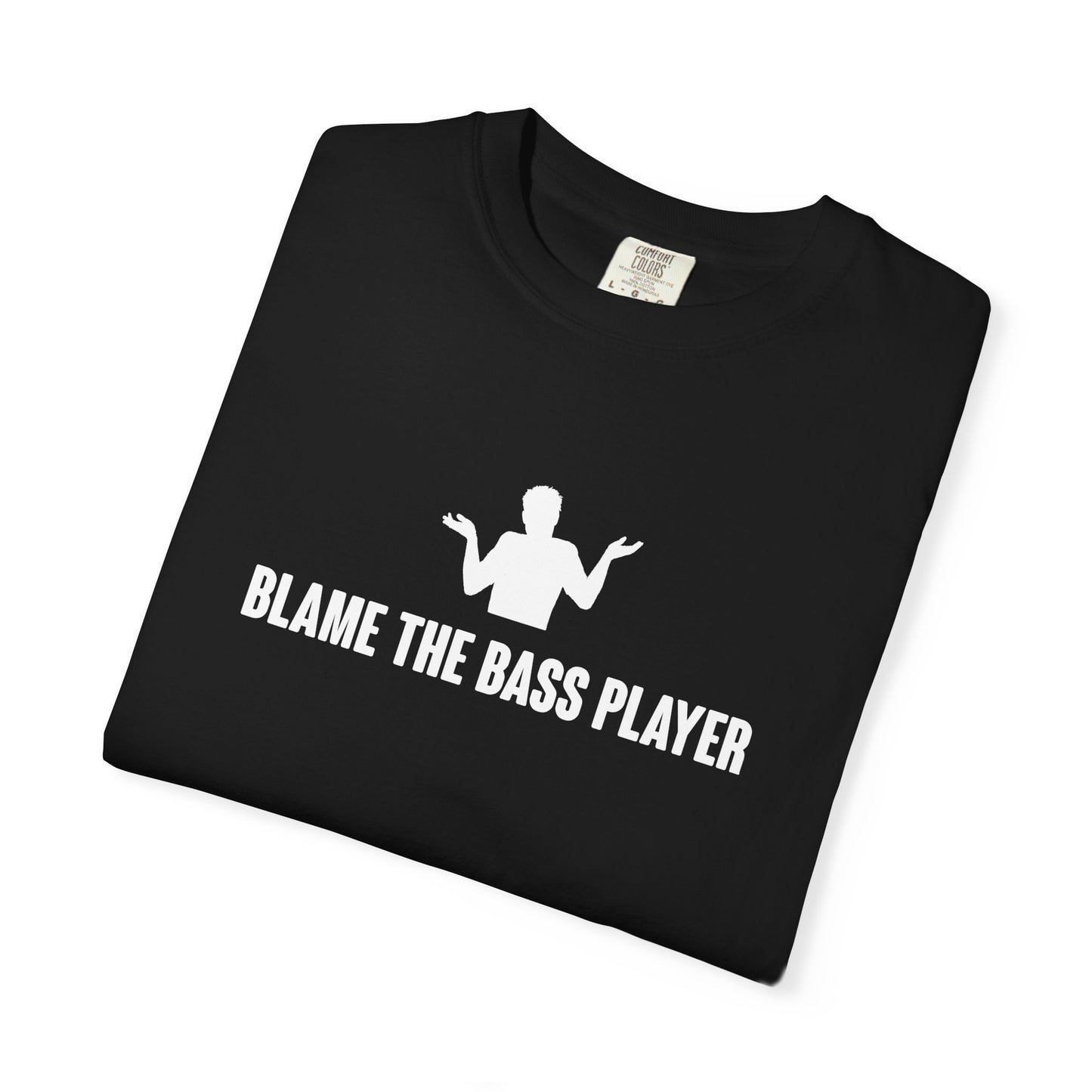 A4) Blame the Bass Player - Unisex Garment-Dyed T-Shirt
