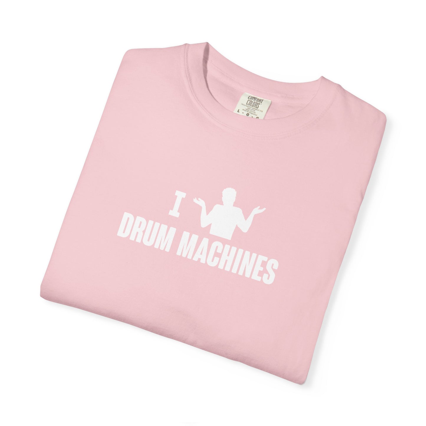 B9) I (SHRUG) Drum Machines T-Shirt