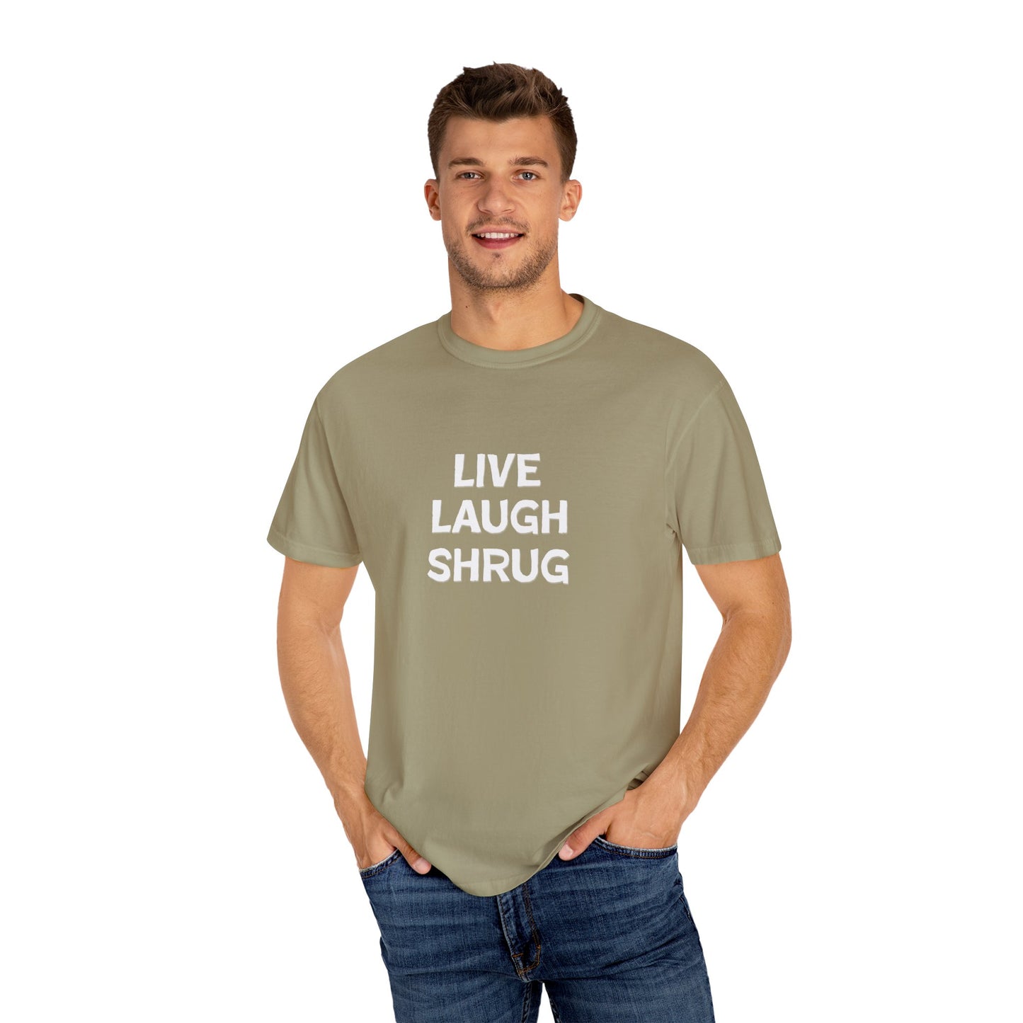 W) Live Laugh Shrug - Unisex Garment-Dyed T-Shirt