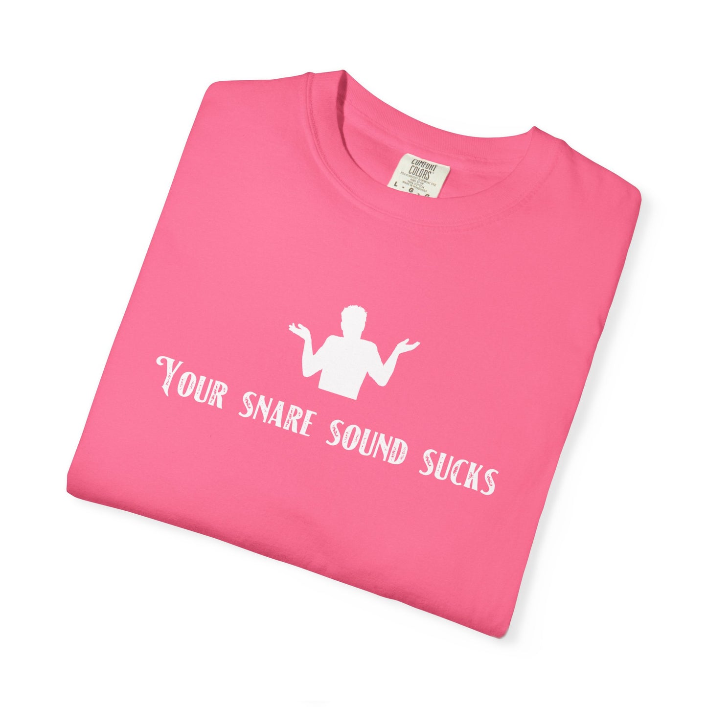 A5) Your Snare Sound Sucks T-Shirt