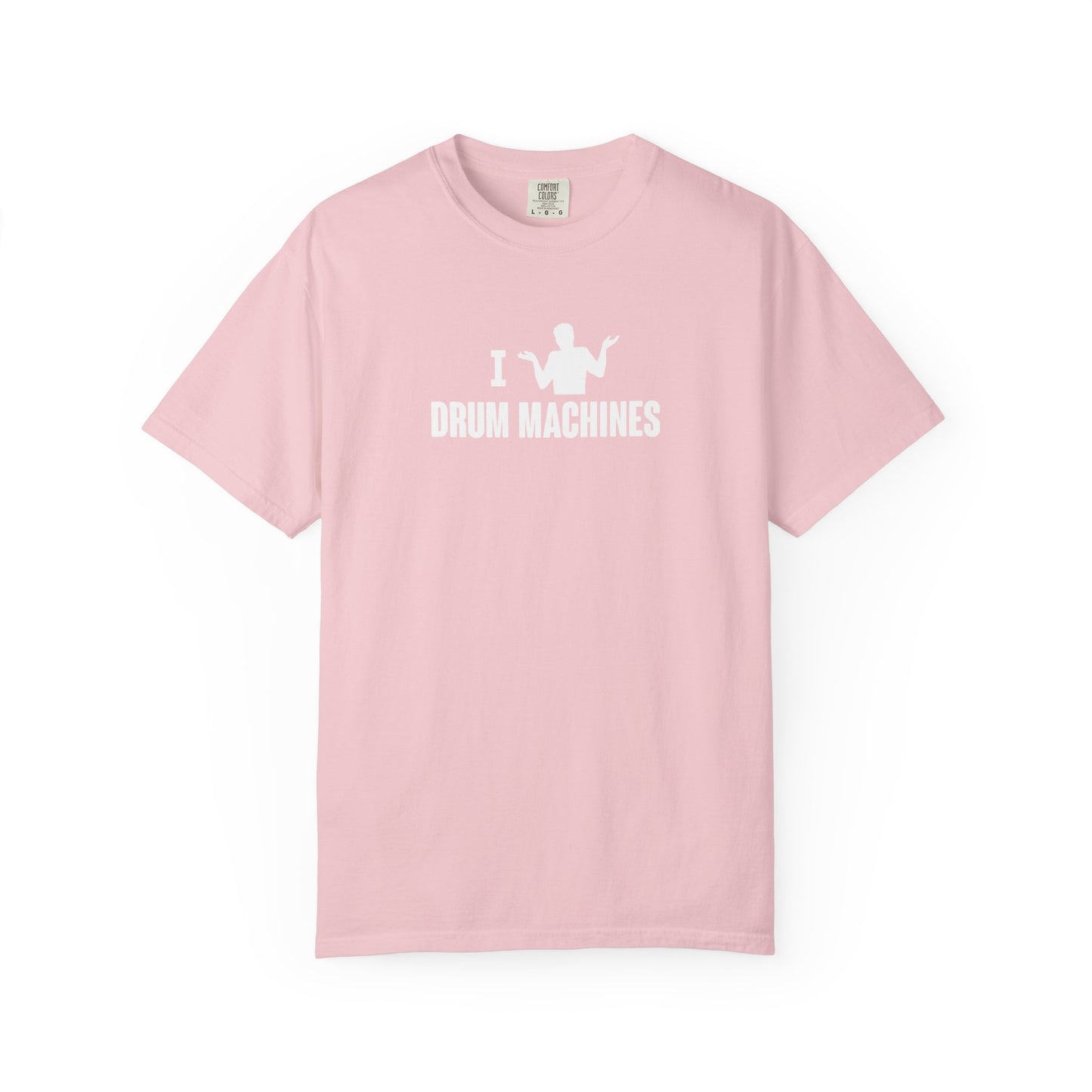 B9) I (SHRUG) Drum Machines T-Shirt