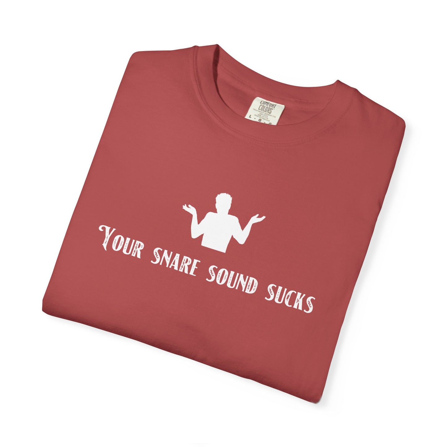 A5) Your Snare Sound Sucks T-Shirt