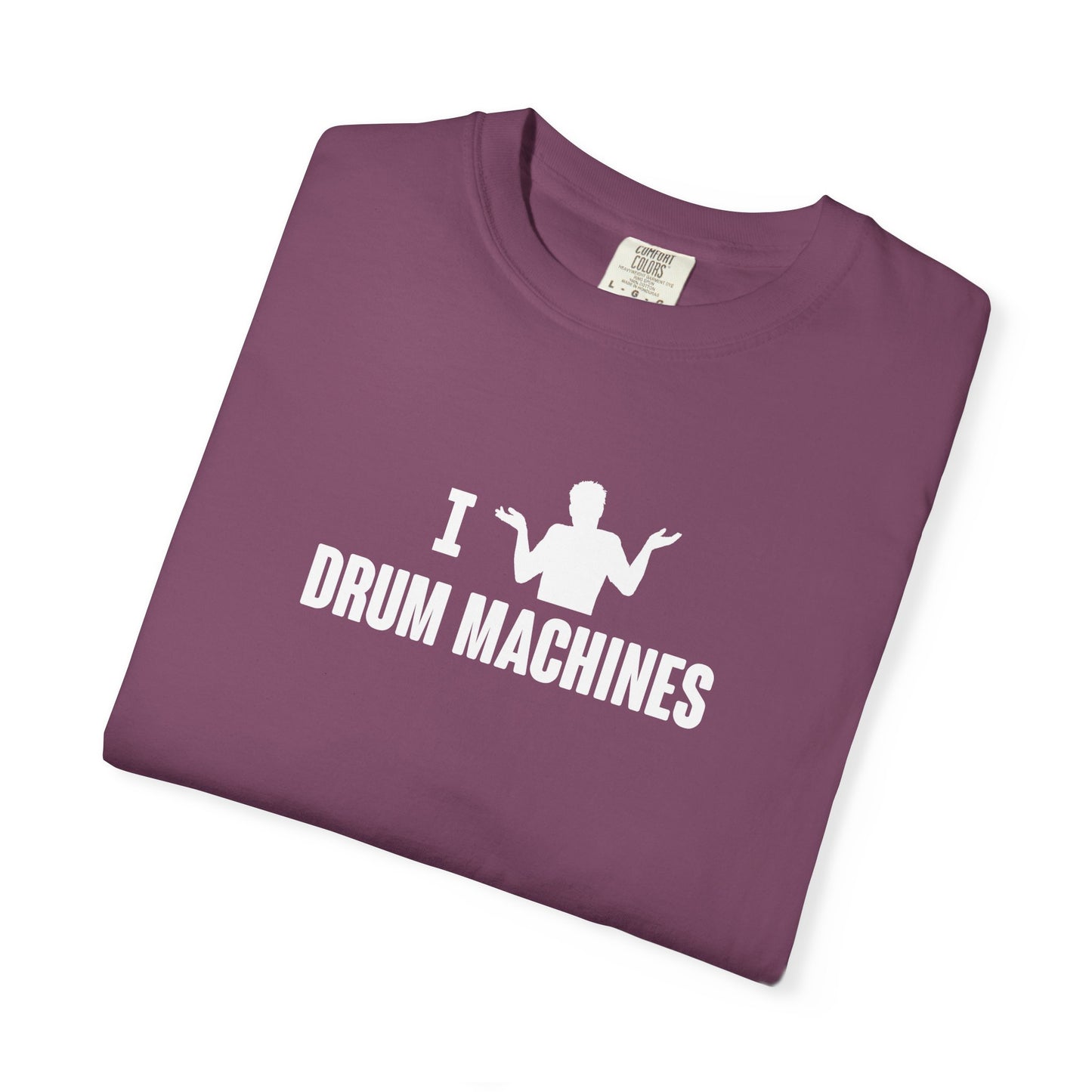 B9) I (SHRUG) Drum Machines T-Shirt