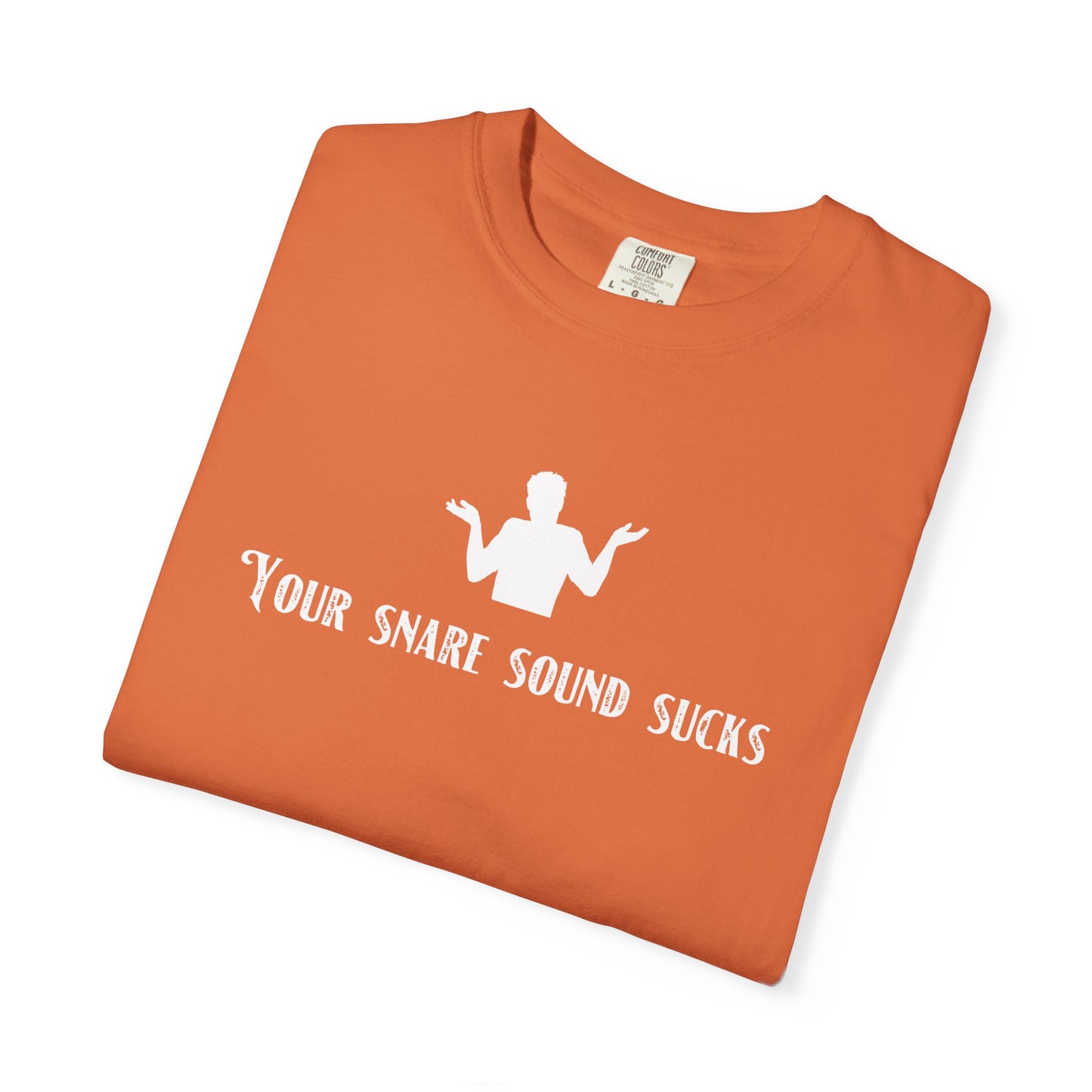 A5) Your Snare Sound Sucks T-Shirt