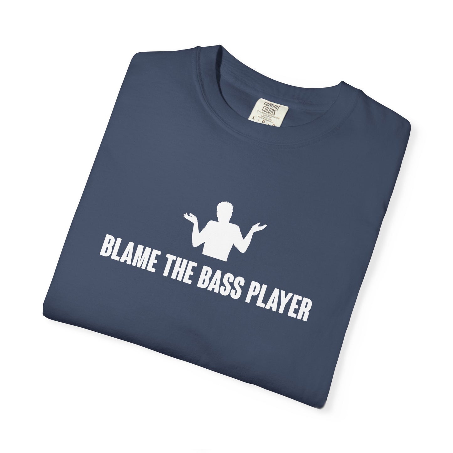 A4) Blame the Bass Player - Unisex Garment-Dyed T-Shirt