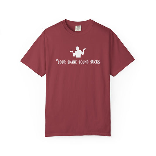 A5) Your Snare Sound Sucks T-Shirt