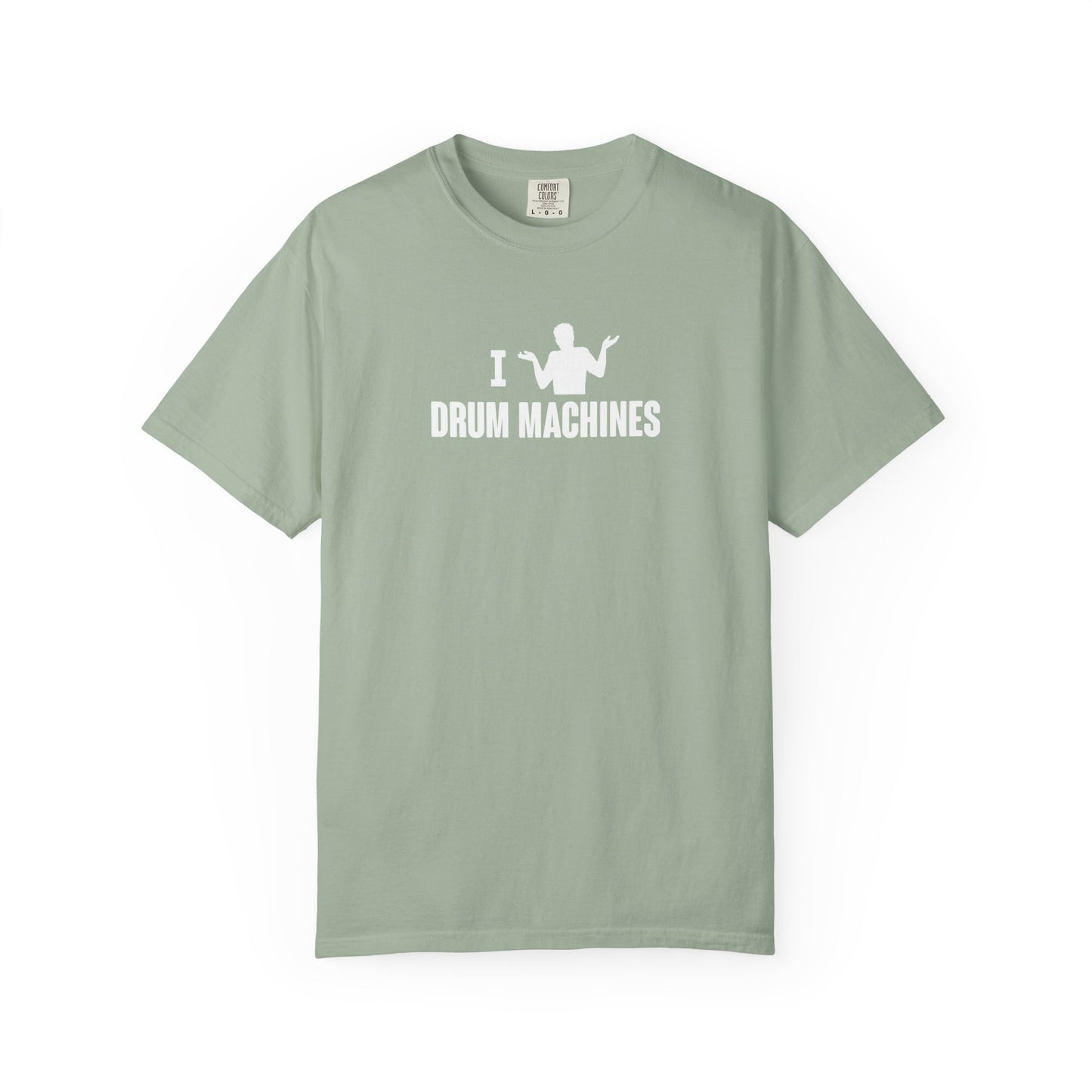 B9) I (SHRUG) Drum Machines T-Shirt