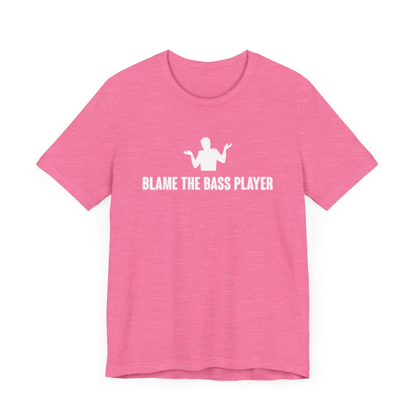 BLAME THE BASS PLAYER Tee