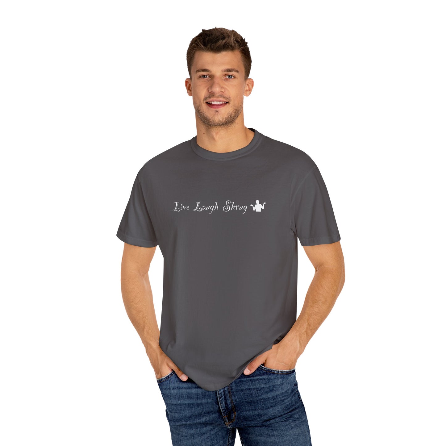 X) Live Laugh Shrug - Unisex Garment-Dyed T-shirt